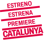 Estrena · Estreno · Premiere a Catalunya